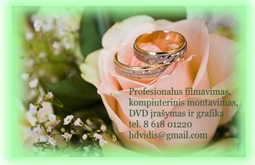 Vestuvių filmuotojai Profesionalus vestuvių FILMAVIMAS, montavimas,HD/DVD ir kt.